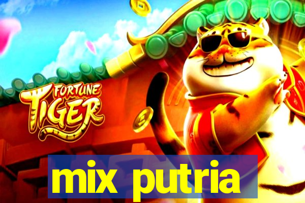 mix putria